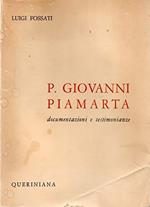 P. Giovanni Piamarta .Documenti e testimonianze.Volume I dalla nascita alla prima fondazione.18414-1888