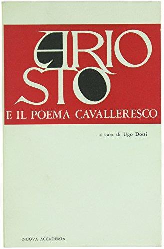 Ariosto E Il Poema Cavalleresco - Ugo Dotti - copertina