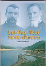 Lai-Tau-Tsui punta d'aratro/storia di un evento di ieri per riflettere oggi... La vicenda di mons. Verdiglia e don Caravario martiri in Cina