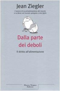 Dalla parte dei deboli. Il diritto all'alimentazione - Jean Ziegler - copertina