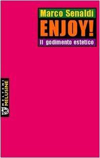 Enjoy! Il godimento estetico - Marco Senaldi - copertina