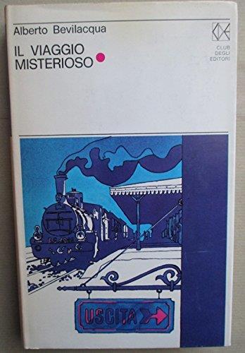 Il Viaggio Misterioso 1972 - Alberto Bevilacqua - copertina