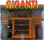 Giganti meccanici. Ediz. illustrata