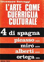 L'Arte Come Guerriglia Culturale 4 Di Spagna: Picasso Mirò Alberti Ortega