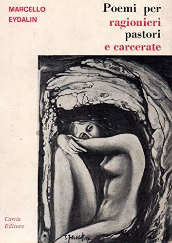 Poemi per ragionieri pastori e carcerate - Marcello Eydalin - copertina