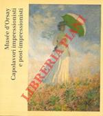 Musee d'Orsay. Capolavori impressionisti e post - impressionisti