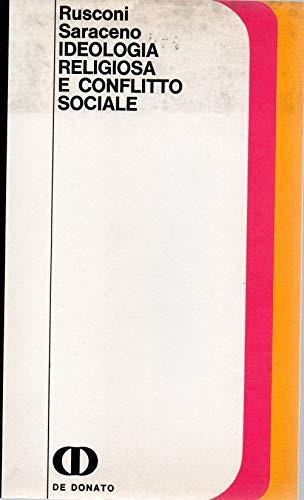 Ideologia religiosa e conflitto sociale. Ideologia e società - Gian Enrico Rusconi - copertina