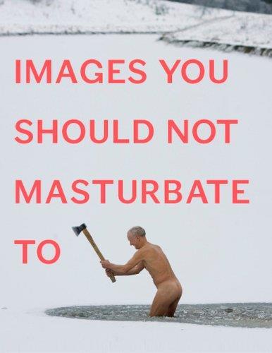 Images You Should Not Masturbate To by Johnson, Graham, Hibbert, Rob (2011) Paperback - copertina