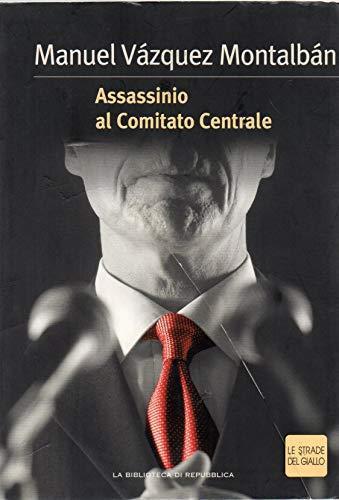 Assassinio Al Comitato Centrale 2004 - Manuel Vázquez Montalbán - copertina