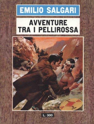 Avventure tra i pellirossa - Emilio Salgari - copertina