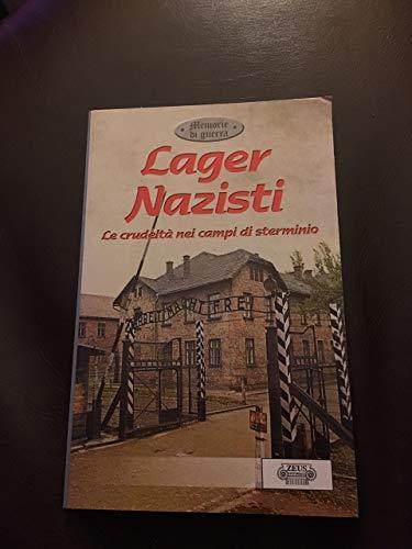 Lager nazisti. Le crudeltÃ  nei campi di sterminio - copertina