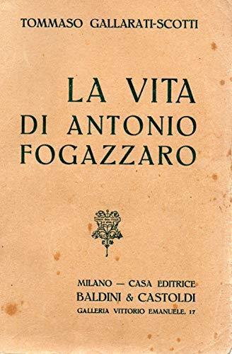 La Vita Di Antonio Fogazzaro - Tommaso Gallarati Scotti - copertina