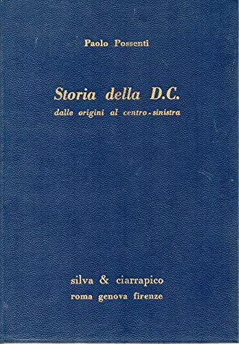 Storia Dela D.C. Dalle Origini Al Centro-Sinistra - Paolo Possenti - copertina