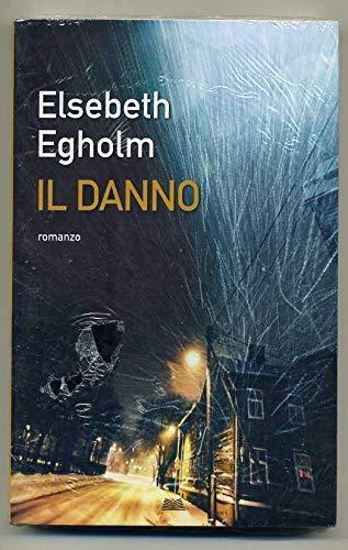 Il Danno Mondolibri 2011 - Elsebeth Egholm - copertina