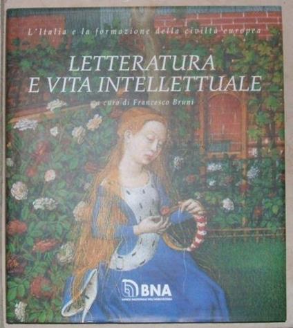 Letteratura E Vita Intellettuale A Cura Di F. Bruni - copertina