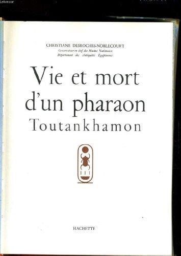 Vie et mort d'un pharaon, Toutankamon - Christiane Desroches Noblecourt - copertina