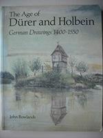 The Age of Durer and Holbein: German Drawings 1400-1550