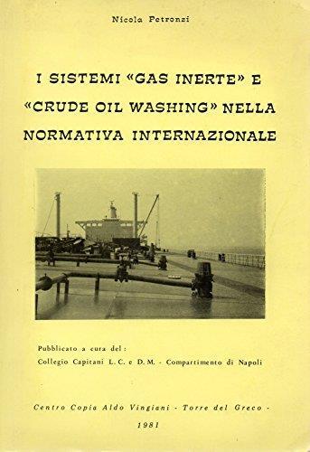 I sistemi " Gas Inerte " e " crude oil washing " nella normativa internazionale - copertina