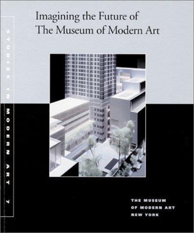 Imagining the Future of the Museum of Modern Art: Studies in Modern Art 7 - John Elderfield - copertina