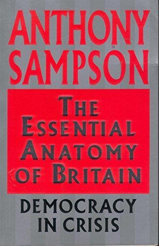 The Essential Anatomy of Britain: Democracy in Crisis - Anthony Sampson - copertina