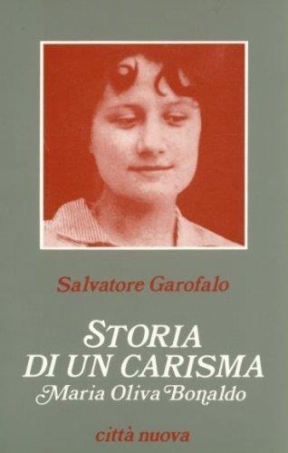 Storia di un carisma. Maria Oliva Bonaldo - Salvatore Garofalo - copertina