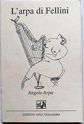 L' arpa di Fellini - Angelo Arpa - copertina