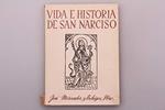 Vida E Historia De San Narciso- Glorioso Obispo,Apostol,Martir Y Patrono De G..