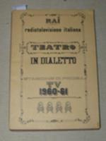 Teatro in dialetto. A cura di E. Ferdinando Palmieri e Federico Zardi. Stagione di prosa TV 1960-61. Supplemento al RADIOCORRIERE-TV n. 49 - 4 dicembre 1960