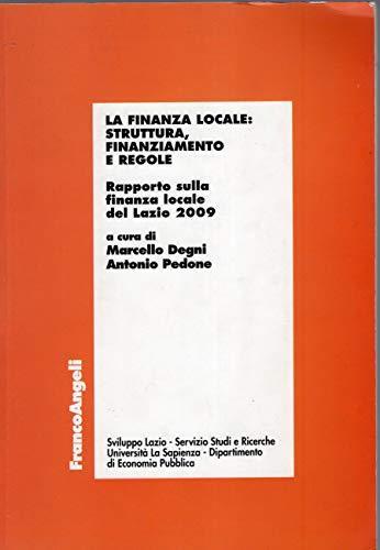 La finanza locale : struttura , finanziamento e regole Rapporto sulla finanza locale del Lazio 2009 - copertina