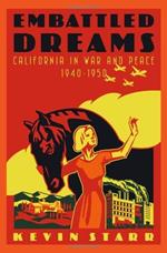 Embattled Dreams: California in War and Peace, 1940-1950