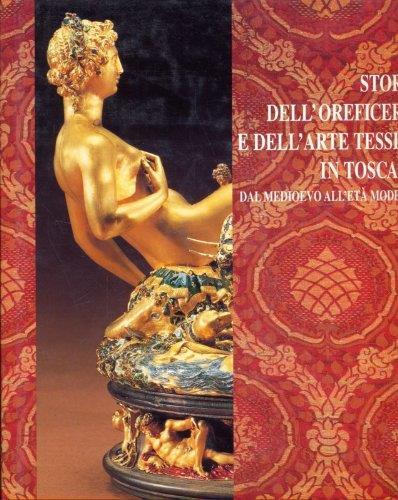 Storia dell'oreficeria e dell'arte tessile in Toscana dal Medioevo all'età moderna - Giuseppe Cantelli - copertina