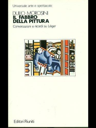 Léger. Il fabbro della pittura - Duilio Morosini - copertina