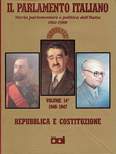 Il parlamento italiano, Storia parlamentare e politica dell' Italia 1861-1988 vol.XIV 1946-1947: Repubblica e Costituzione - copertina