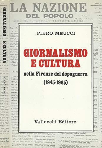 Giornalismo e cultura. Nella firenze del dopoguerra (1945-1965) - Piero Meucci - copertina