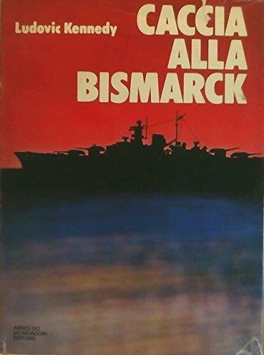 Caccia alla Bismarck - Ludovic Kennedy - copertina