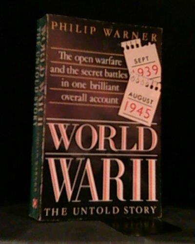 World War II: The Untold Story - Philip Warner - copertina