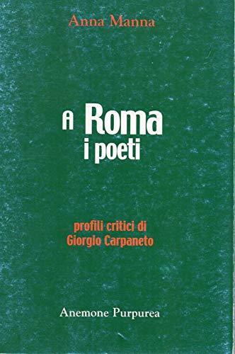 A Roma i poeti ( sono un fiore di roccia ) vol. I° - copertina