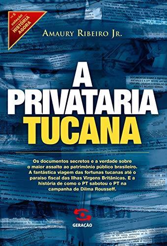 A Privataria Tucana - Coleção História Agora (Em Portuguese do Brasil) - copertina