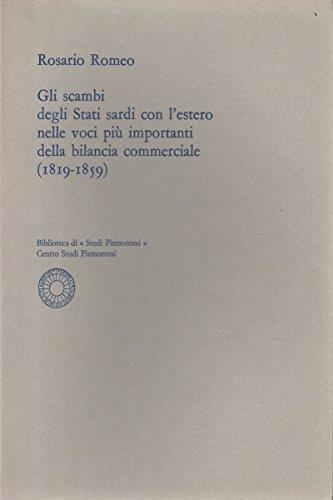 Gli scambi degli Stati sardi con l'estero nelle voci più importanti della bilancia commerciale (1819-1859) - Rosario Romeo - copertina