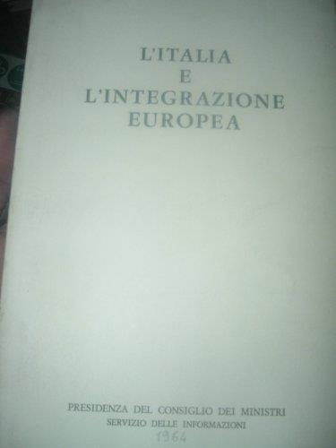 L' Italia E L' Integrazione Europea-Presidenza Del Consiglio Dei Ministri 1964 - copertina