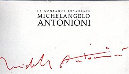 Le montagne incantate Michelangelo Antonioni - copertina