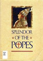 Splendor of the Popes: Treasures from Sistine Chapel and the Vatican Museums and Library