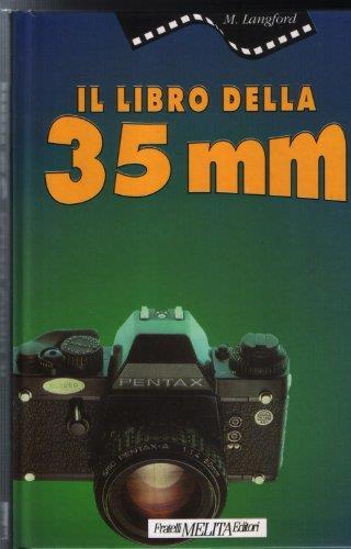 Il Libro Della 35 Mm - Michael J. Langford - copertina