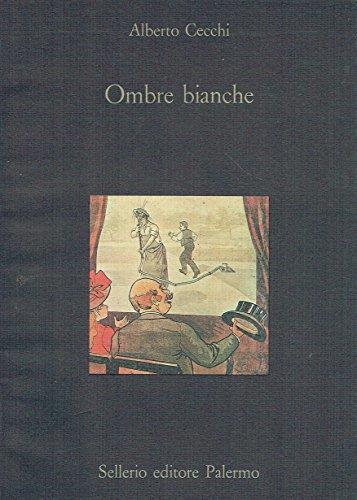 Ombre bianche. Critiche cinematografiche 1929-1930 - Alberto Cecchi - copertina