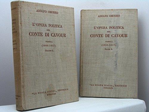 L' opera politica del Conte di Cavour. Parte I (1848-1857) - volume I-II - Adolfo Omodeo - copertina