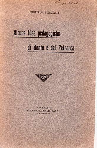 Alcune idee pedagogiche di Dante e del Petrarca - Giuseppina Fumagalli - copertina