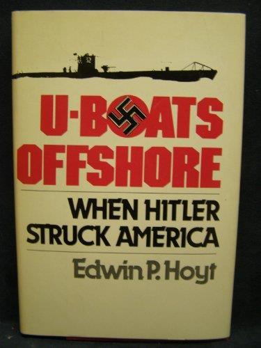 U-Boats Offshore: When Hitler Struck America - Edwin Hoyt - copertina