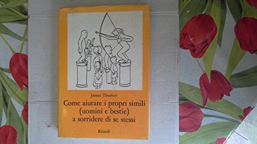 Come aiutare i propri simili (uomini e bestie) a sorridere di se stessi - James Thurber - copertina