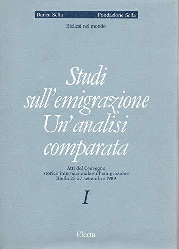 Studi sull'emigrazione Un'analisi comparata Vol. I° ( atti del convegno storico internazionale sull'emigrazione Biella 25-27 sett. 1989 ) - Valerio Castronovo - copertina