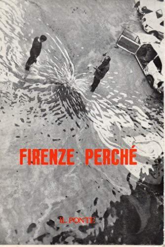 Firenze Perche’. Numero Speciale De ’Il Ponte’ N. 11-12 Novembre - Dicembre 1966 - copertina